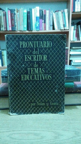 Prontuario Del Escritor De Temas Educativos. Nolen Y Goetz. 