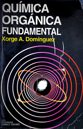 Química Orgánica Fundamental Xorge Domínguez Limusa Noriega 