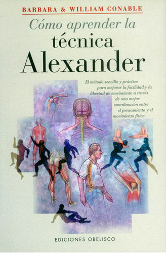 Cómo Aprender La Técnica Alexander, De Barbara & William Able. Editorial Ediciones Gaviota, Tapa Blanda, Edición 2001 En Español