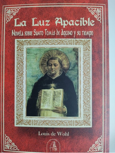 La Luz Apacible, Novela Santo Tomás De Aquino, Louis De Wohl