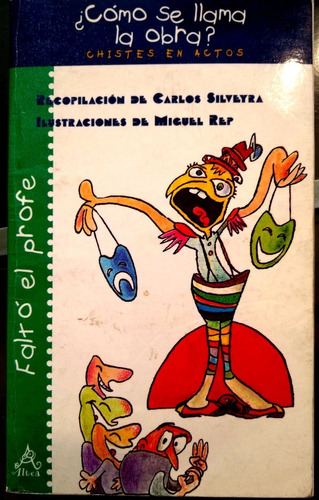 Como Se Llama La Obra? Chistes Bromas Miguel Rep -c Silveyra