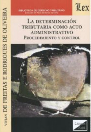 La Determinacion Tributaria Como Acto Administrativo, de De Freitas E Rodrigues De Oliveira, Vivian. Editorial Olejnik, tapa blanda en español, 2019