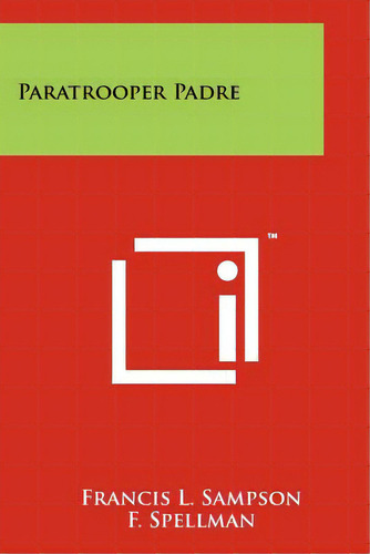 Paratrooper Padre, De Sampson, Francis L.. Editorial Literary Licensing Llc, Tapa Blanda En Inglés