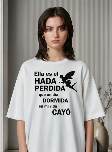 Remera Ella Es El Hada Beautiful Tan Bionica Chano Unisex
