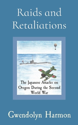 Libro Raids And Retaliations: The Japanese Attacks On Ore...