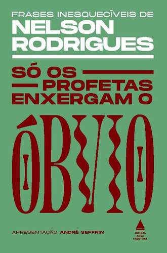 Libro So Os Profetas Enxergam O Obvio De Rodrigues Nelson N