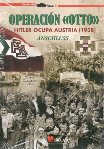 Operación Otto Hitler Ocupa Austria Segunda Guerra A11