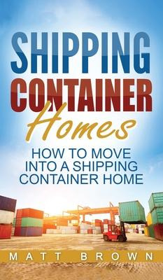 Libro Shipping Container Homes : How To Move Into A Shipp...