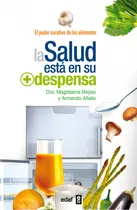 Comprar La Salud Estãâ¡ En Su Despensa: El Poder Curativo De Los Alimentos, De Mejías, Magdalena., Vol. 1. Editorial Editorial Edaf, S.l., Tapa Blanda En Español