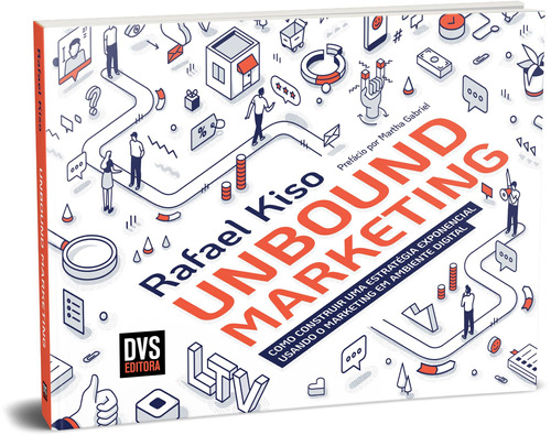 Unbound marketing: Como construir uma estratégia exponencial usando o marketing em ambiente digital, de Kiso, Rafael. Dvs Editora Ltda, capa mole em português, 2021