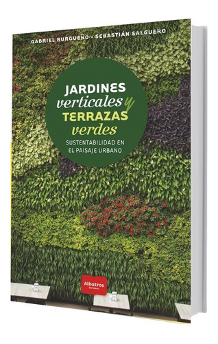 Jardines Verticales Y Terrazas Verdes - Sebastián Salguero