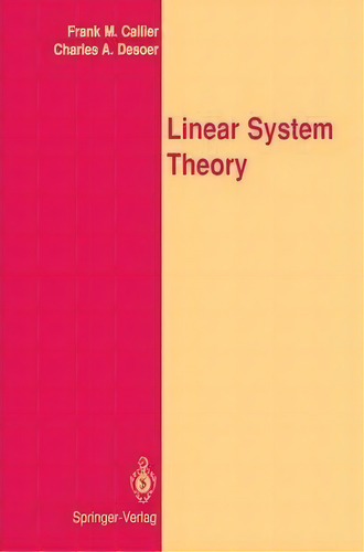 Linear System Theory, De Frank M. Callier., Vol. 1. Editorial Springer Verlag New York Inc, Tapa Blanda En Inglés