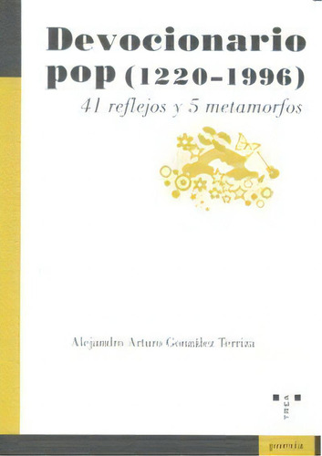 Devocionario Pop (1220-1996), De González Terriza, Alejandro Arturo. Editorial Ediciones Trea, S.l., Tapa Blanda En Español