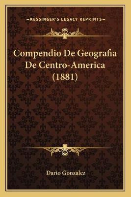 Libro Compendio De Geografia De Centro-america (1881) - D...