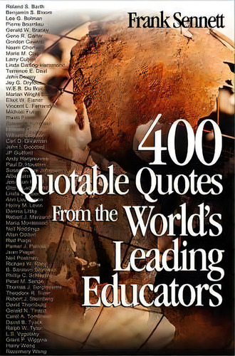 400 Quotable Quotes From The World's Leading Educators, De Frank Sennett. Editorial Sage Publications Inc, Tapa Blanda En Inglés