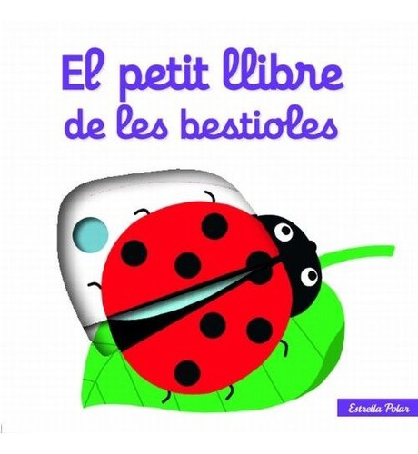El Petit Llibre De Les Bestioles (llibres Amb Mecanismes)