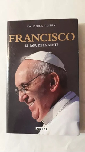 Francisco El Papa De La Gente 