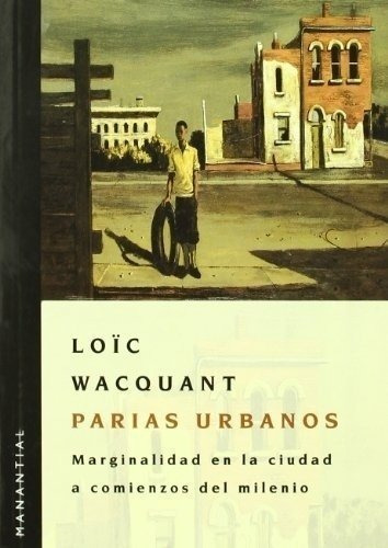 Loic Wacquant - Parias Urbanos