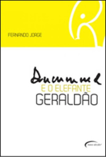 Drummond E O Elefante Geraldao, De Jorge, Fernando. Editora Novo Século, Capa Mole, Edição 1ª Edição - 2012 Em Português