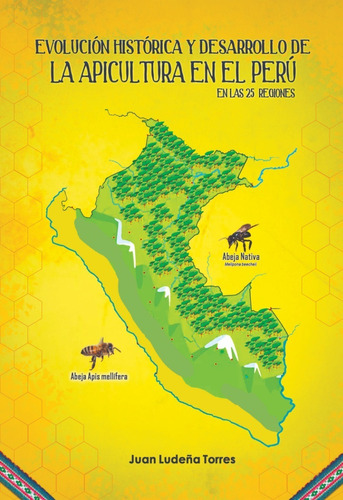 Evolución Histórica Y Desarrollo De La Apicultura En El Perú