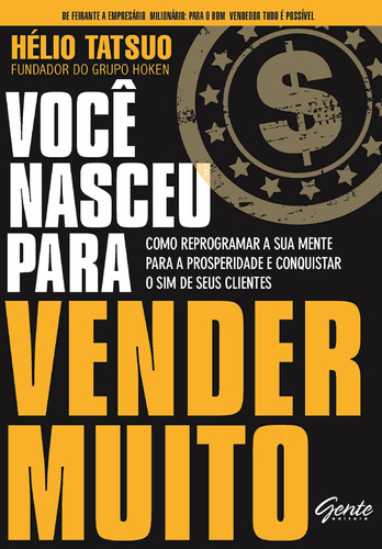 Você Nasceu Para Vender Muito: Como Reprogramar A Sua Mente