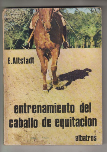 Equitacion  Entrenamiento De Caballos Ernst Altstadt 1973 