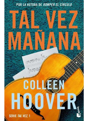 Tal vez mañana, de Colleen Hoover. Serie Tal vez, vol. 1. Editorial Booket, tapa blanda, edición 1 en español, 2023