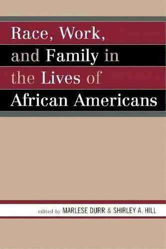 Race, Work, And Family In The Lives Of African Americans, De Marlese Durr. Editorial Rowman & Littlefield, Tapa Blanda En Inglés