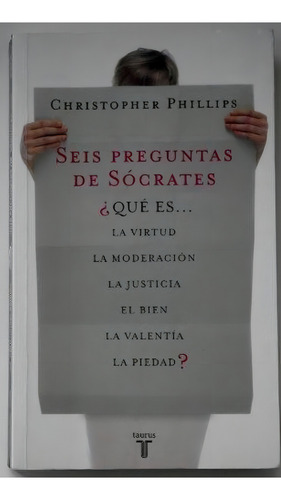 Seis Preguntas De Socrates, De Phillips, Christopher. Editorial Aguilar,altea,taurus,alfaguara, Tapa Tapa Blanda En Español