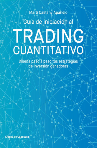 Guia De Iniciacion Al Trading Cuantitativo - Castany Apar...