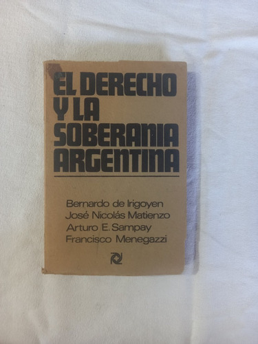 El Derecho Y La Soberanía Argentina Irigoyen Matienzo Sampay