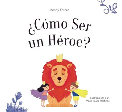 Como Ser Un Heroe (spanish Edition)
