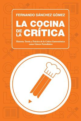 Libro La Cocina De La Crã­tica: Historia, Teorã­a Y Prã¡c...