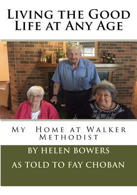 Libro Living The Good Life At Any Age : My Home At Walker...