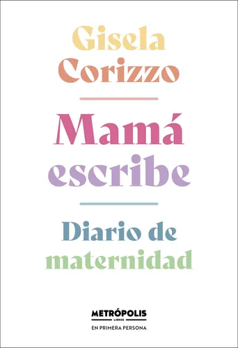 Mamá Escribe - Diario De Maternidad