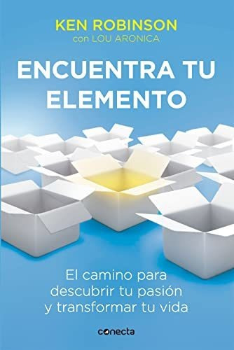 Encuentra Tu Elemento, de Robinson, Sir Ken. Editorial Conecta, tapa blanda en español