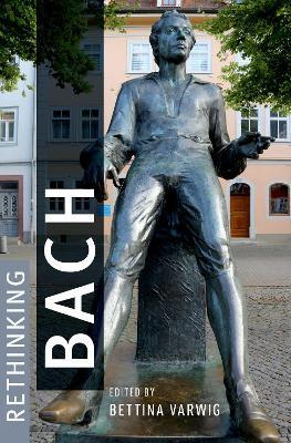 Libro Rethinking Bach - Bettina Varwig