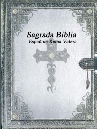 Sagrada Biblia Española Reina Valera - Various
