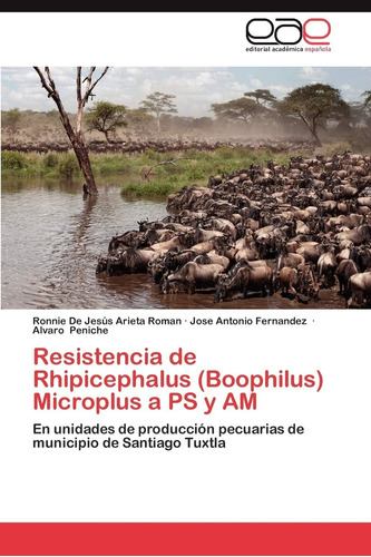 Libro: Resistencia De Rhipicephalus (boophilus) Microplus A