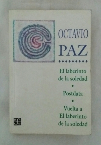 Octavio Paz El Laberinto De La Soledad Postdata Vuelta A El