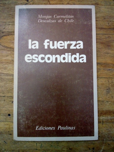 Libro La Fuerza Escondida De Monjas Carmelitas (3)