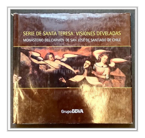 Serie De Santa Teresa: Visiones Develadas Monasterio 