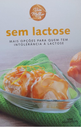 Livro Viva Melhor - Sem Lactose: Mais Opções Para Quem Tem Intolerância À Lactose, De A Melhoramentos. Editora Melhoramentos, Edição 1 Em Português, 2014