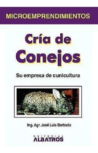 Libro - Cria De Conejos Su Empresa De Cunicultura - Barbado