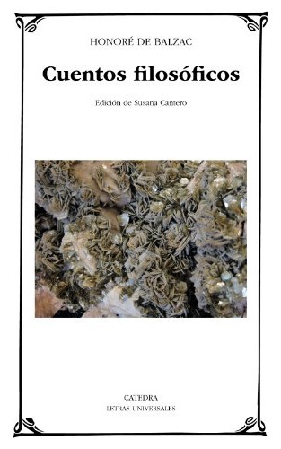 Cuentos Filosoficos (letras Universales 476) - Balzac Honor, De Vvaa. Editora Cátedra, Capa Mole Em Espanhol, 9999