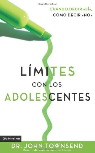 Límites Con Los Adolescentes: Cuando Decir Sí, Cómo Decir No