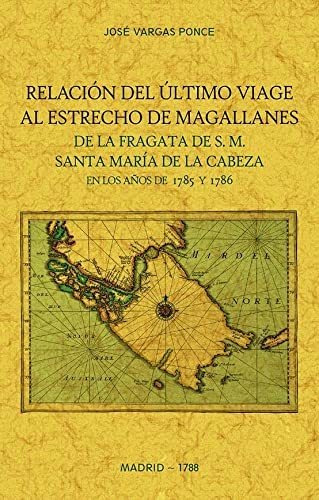 Relacion Del Ultimo Viage Al Estrecho De Magallanes De La Fr