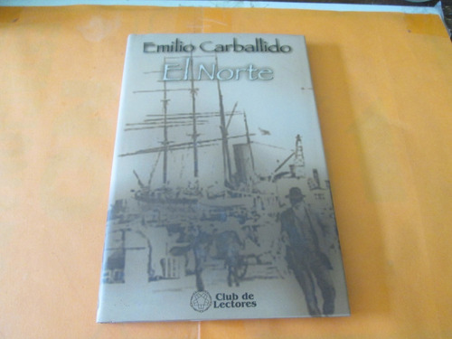 El Norte, Emilio Carballido Año 2004