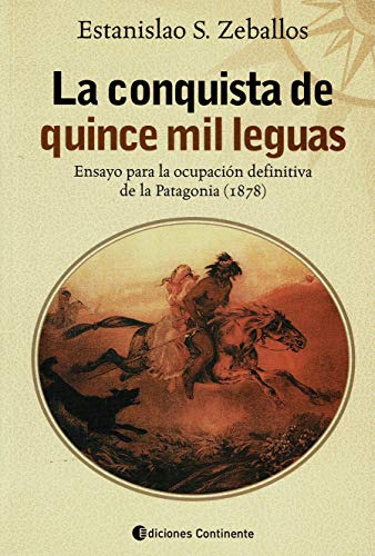 Conquista De Quince Mil Leguas La - Zeballos Estanislao