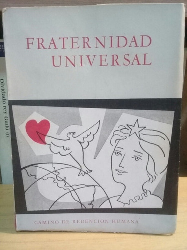 Fraternidad Universal. Camino De Redención Humana - 1955